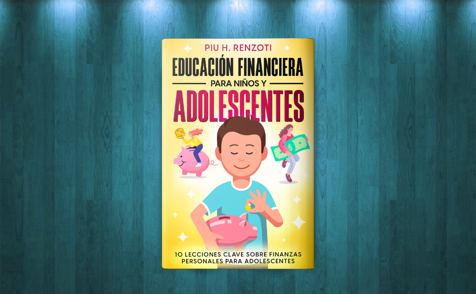 Educaci N Financiera Para Ni Os Y Adolescentes Mis Finanzas Personales